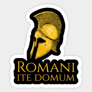 Romani Ite Domum - Romans Go Home Sticker